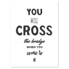 Cross the Bridge Motivational large wall art