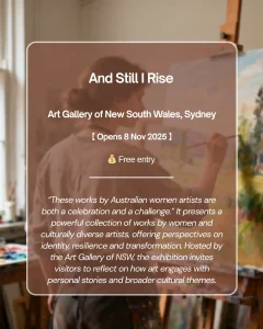 And Still I Rise exhibition poster from the Art Gallery of New South Wales featuring Australian women artists — one of the top Sydney must-see art shows this November.