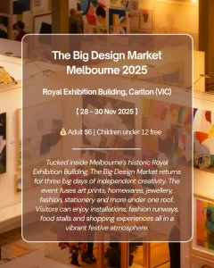 The Big Design Market Melbourne 2025 at the Royal Exhibition Building showcasing local art prints, design and homewares — one of the top Melbourne must-see art and design shows.